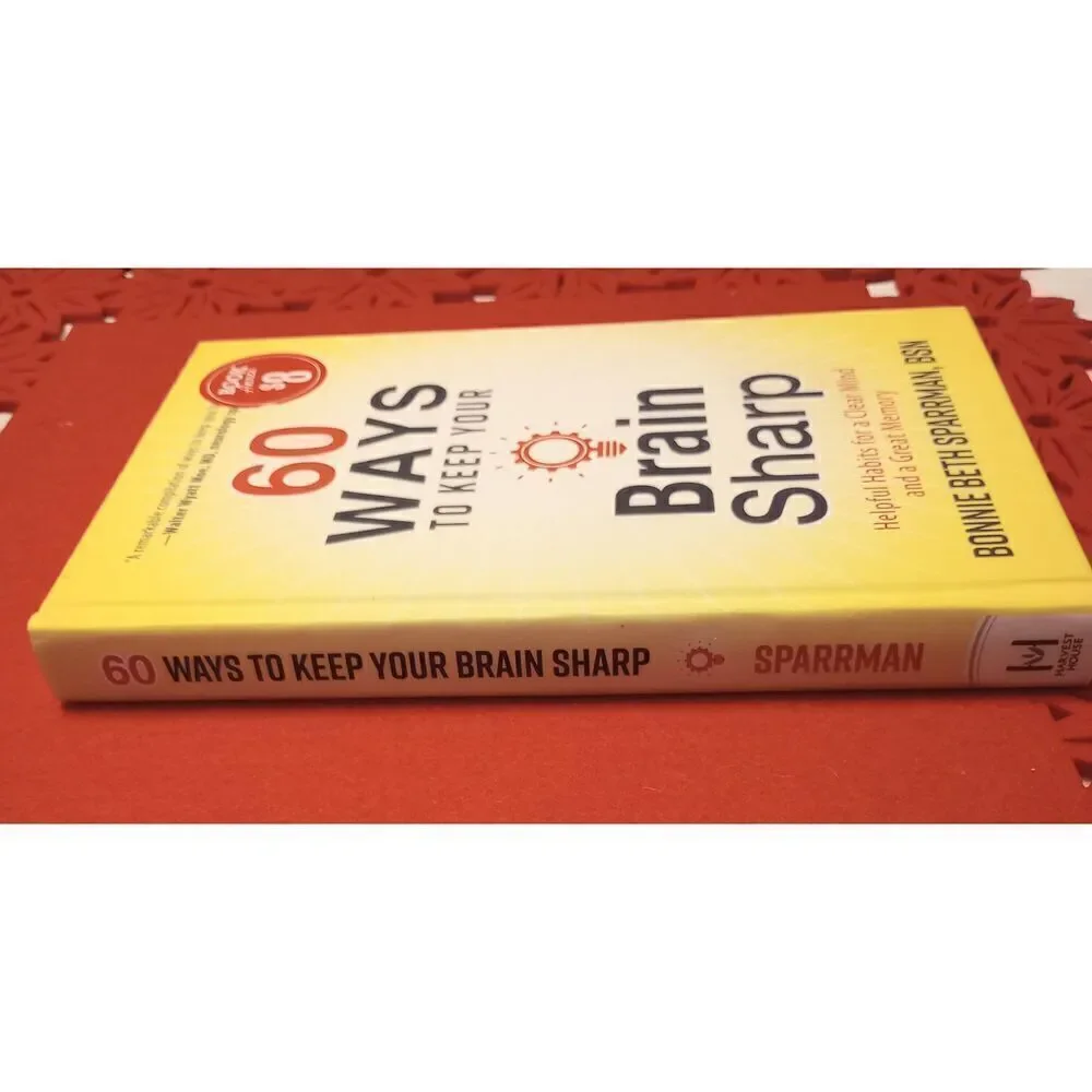60 ways to keep your brain Sharp,  Bonnie Beth Sparrman BSN, hard Cover 2018